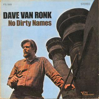 <i>No Dirty Names</i> 1966 studio album by Dave Van Ronk