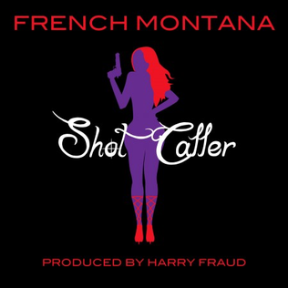 <span class="mw-page-title-main">Shot Caller (song)</span> 2012 single by French Montana