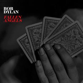 <i>Fallen Angels</i> (Bob Dylan album) 2016 studio album by Bob Dylan