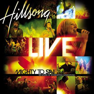 <i>Mighty to Save</i> (Hillsong album) 2006 live album by Hillsong Worship