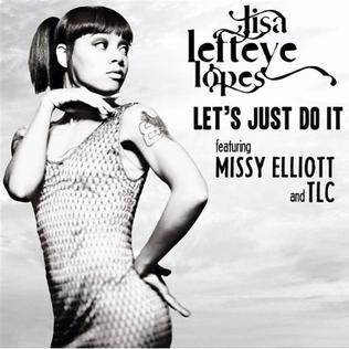 <span class="mw-page-title-main">Let's Just Do It</span> 2009 single by Lisa "Left Eye" Lopes featuring Missy Elliott and TLC