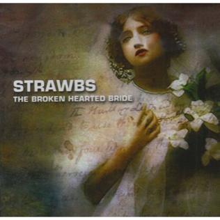 <i>The Broken Hearted Bride</i> 2008 studio album by Strawbs