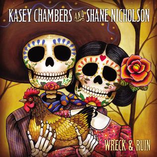 <i>Wreck & Ruin</i> 2012 studio album by Kasey Chambers and Shane Nicholson