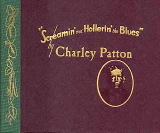 <i>Screamin and Hollerin the Blues: The Worlds of Charley Patton</i> 2001 box set by Charley Patton