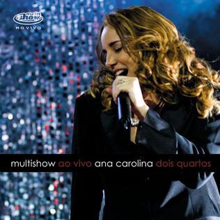 <i>Multishow ao Vivo: Ana Carolina - Dois Quartos</i> 2008 live album by Ana Carolina