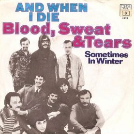 <span class="mw-page-title-main">And When I Die</span> 1969 single by Blood, Sweat & Tears