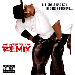 <i>We Invented the Remix</i> 2002 remix album by P. Diddy & The Bad Boy Family