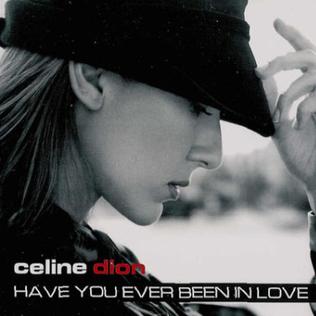 <span class="mw-page-title-main">Have You Ever Been in Love (song)</span> 2003 single by Celine Dion