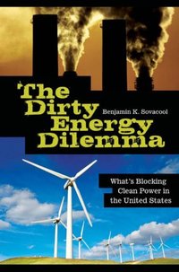 <i>The Dirty Energy Dilemma</i> 2008 book by Benjamin K. Sovacool