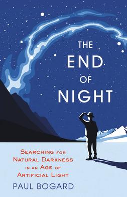 <i>The End of Night</i> (book) Non-fiction book by Paul Bogard