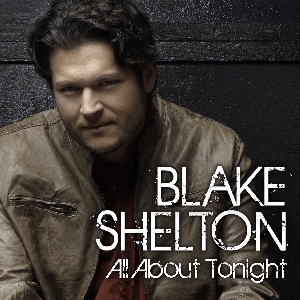 <span class="mw-page-title-main">All About Tonight (Blake Shelton song)</span> 2010 single by Blake Shelton