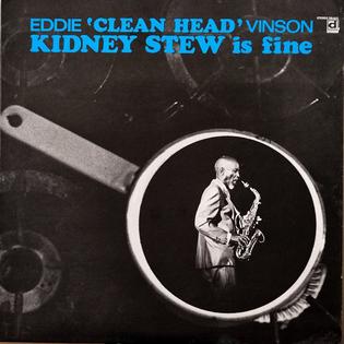 <i>Kidney Stew Is Fine</i> 1969 studio album by Eddie "Cleanhead" Vinson