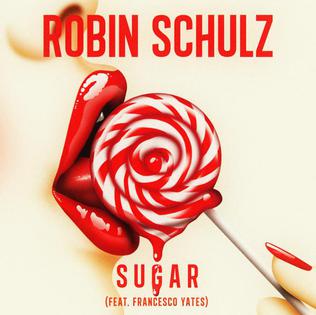 <span class="mw-page-title-main">Sugar (Robin Schulz song)</span> 2015 single by Robin Schulz featuring Francesco Yates