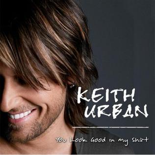 <span class="mw-page-title-main">You Look Good in My Shirt</span> 2008 single by Keith Urban