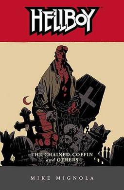 <i>Hellboy: The Chained Coffin and Others</i> Trade paperback collection of the Hellboy series created by Mike Mignola