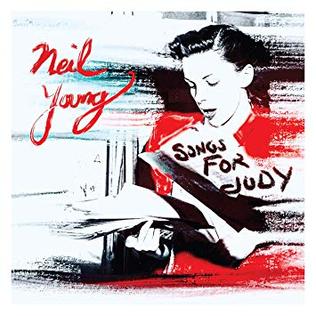 <i>Songs for Judy</i> 2018 live album by Neil Young