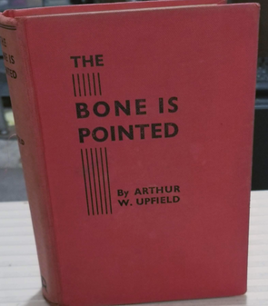 <i>The Bone is Pointed</i> Novel by Australian writer Arthur Upfield