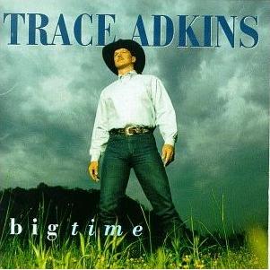 <i>Big Time</i> (Trace Adkins album) 1997 studio album by Trace Adkins