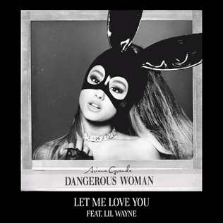 <span class="mw-page-title-main">Let Me Love You (Ariana Grande song)</span> 2016 promotional single by Ariana Grande featuring Lil Wayne