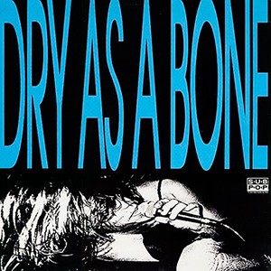 <i>Dry As a Bone</i> 1987 EP by Green River