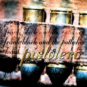 <i>Pistolero</i> (album) 1999 studio album by Frank Black and the Catholics