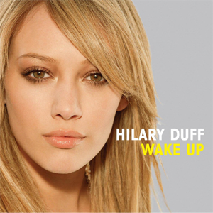 <span class="mw-page-title-main">Wake Up (Hilary Duff song)</span> 2005 single by Hilary Duff