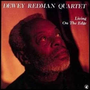 <i>Living on the Edge</i> (Dewey Redman album) 1991 studio album by Dewey Redman