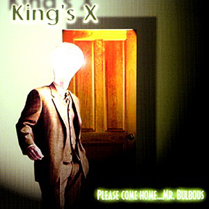 <i>Please Come Home... Mr. Bulbous</i> 2000 studio album by Kings X