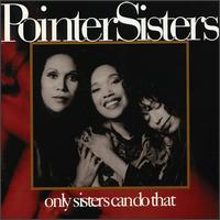 <i>Only Sisters Can Do That</i> 1993 studio album by the Pointer Sisters