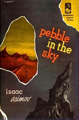 <i>Pebble in the Sky</i> 1950 novel by American writer Isaac Asimov