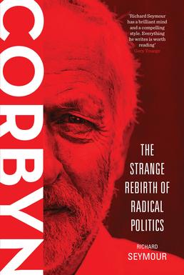 <i>Corbyn: The Strange Rebirth of Radical Politics</i> 2016 book by Richard Seymour