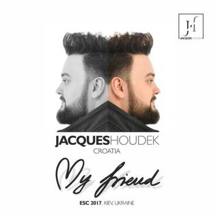 <span class="mw-page-title-main">My Friend (Jacques Houdek song)</span> 2017 song by Jacques Houdek