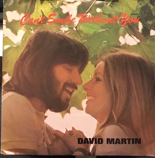 <span class="mw-page-title-main">Can't Smile Without You</span> 1975 single by David Martin