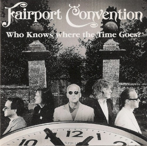 <i>Who Knows Where the Time Goes?</i> (Fairport Convention album) 1997 studio album by Fairport Convention