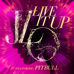 <span class="mw-page-title-main">Live It Up (Jennifer Lopez song)</span> 2013 single by Jennifer Lopez featuring Pitbull