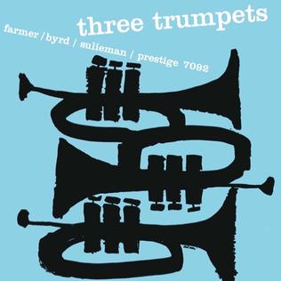 <i>Three Trumpets</i> 1957 studio album by Art Farmer, Donald Byrd and Idrees Sulieman