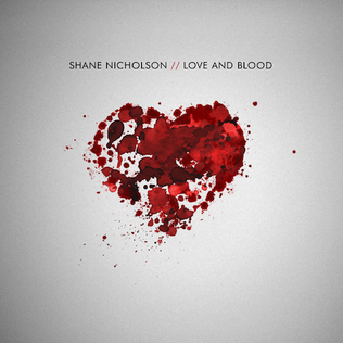 <i>Love and Blood</i> (album) 2017 studio album by Shane Nicholson