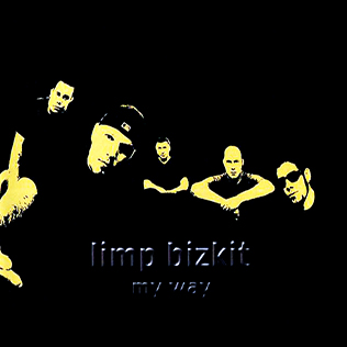 <span class="mw-page-title-main">My Way (Limp Bizkit song)</span> 2001 single by Limp Bizkit