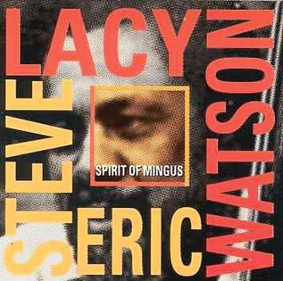 <i>Spirit of Mingus</i> 1992 live album by Steve Lacy and Eric Watson