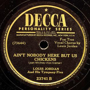 <span class="mw-page-title-main">Ain't Nobody Here but Us Chickens</span> Jump blues song first recorded by Louis Jordan