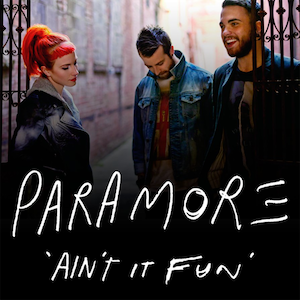 <span class="mw-page-title-main">Ain't It Fun (Paramore song)</span> 2014 single by Paramore