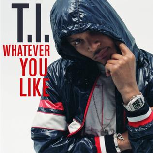 <span class="mw-page-title-main">Whatever You Like</span> 2008 single by T.I.