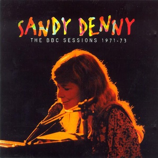 <i>The BBC Sessions 1971–1973</i> 1997 live album by Sandy Denny