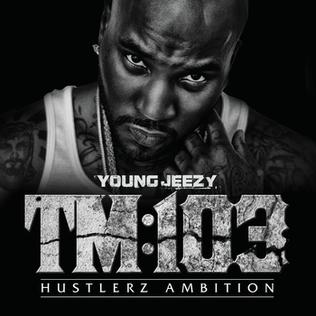 <i>TM103 Hustlerz Ambition</i> 2011 studio album by Young Jeezy