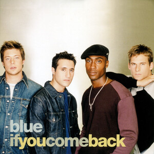 <span class="mw-page-title-main">If You Come Back</span> 2001 single by Blue