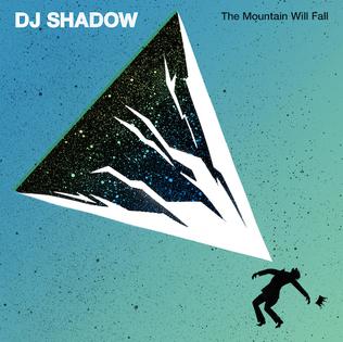 <i>The Mountain Will Fall</i> 2016 album by DJ Shadow