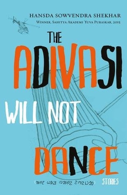 <i>The Adivasi Will Not Dance: Stories</i>