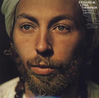 <i>Pour Down Like Silver</i> 1975 studio album by Richard and Linda Thompson