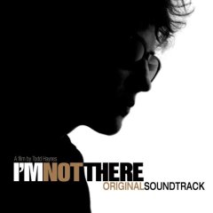 <i>Im Not There</i> (soundtrack) 2007 soundtrack album by Various Artists