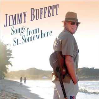 <i>Songs from St. Somewhere</i> 2013 studio album by Jimmy Buffett